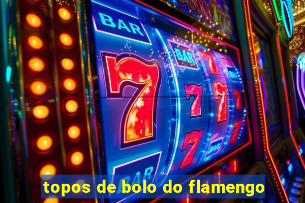 topos de bolo do flamengo