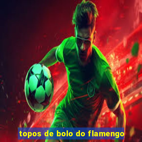 topos de bolo do flamengo