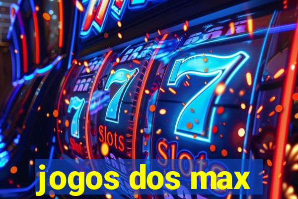 jogos dos max