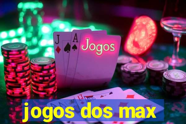 jogos dos max