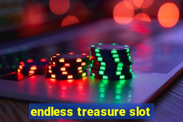 endless treasure slot