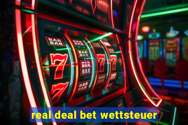 real deal bet wettsteuer