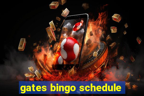 gates bingo schedule