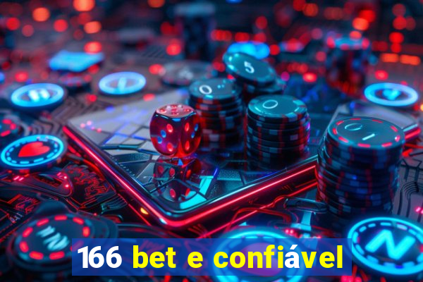 166 bet e confiável