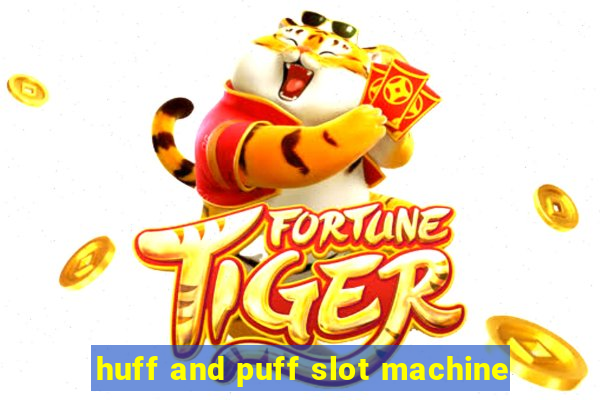 huff and puff slot machine