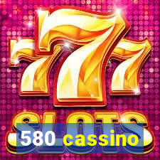 580 cassino