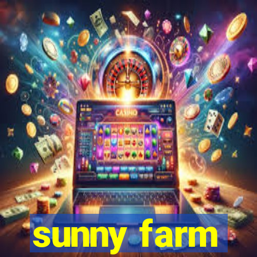 sunny farm