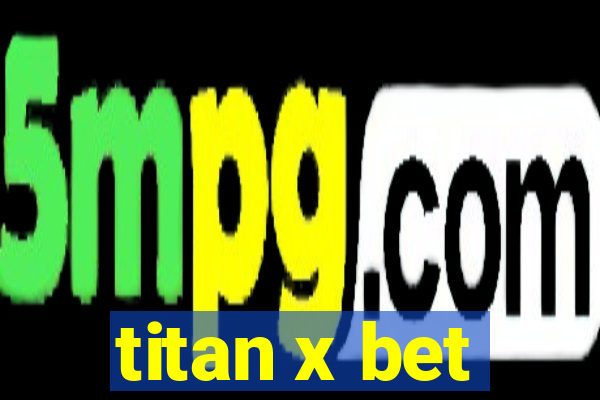 titan x bet