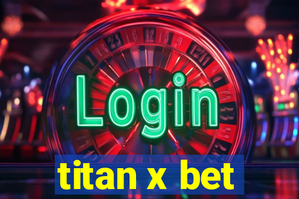 titan x bet