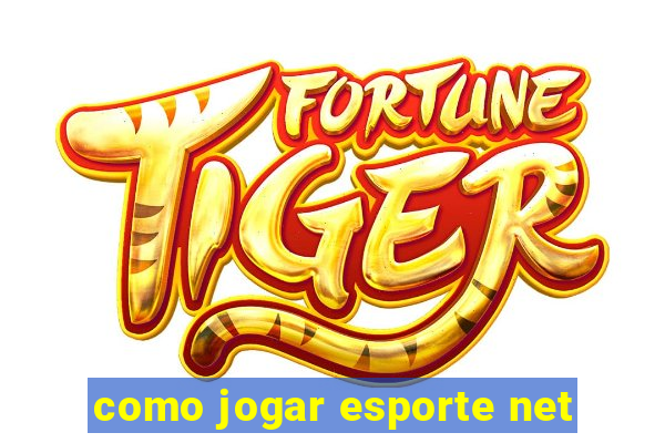 como jogar esporte net