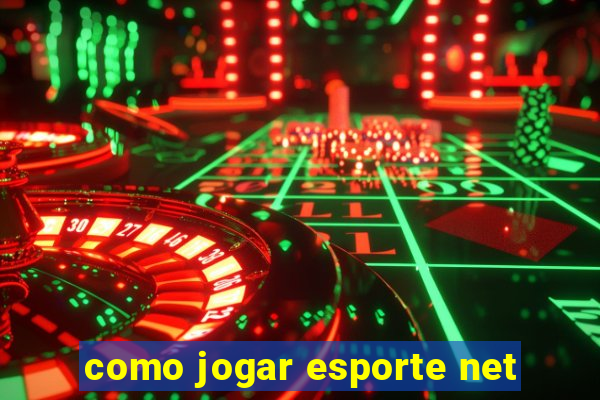 como jogar esporte net