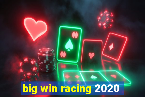 big win racing 2020