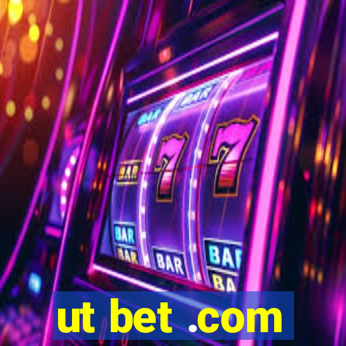 ut bet .com