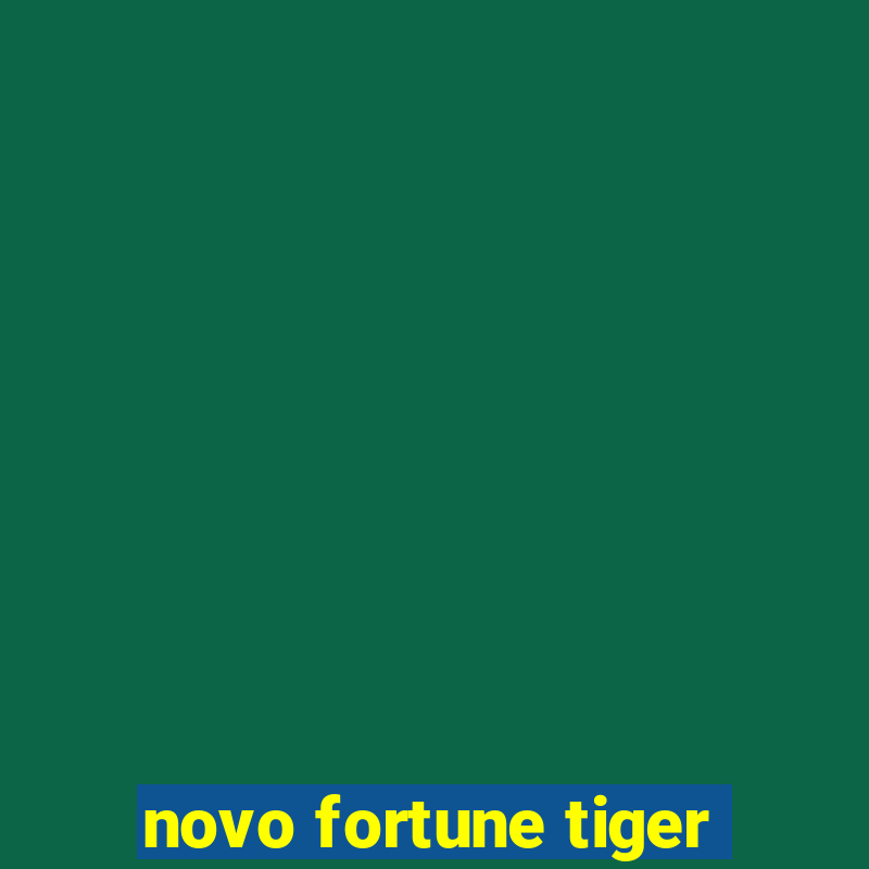 novo fortune tiger