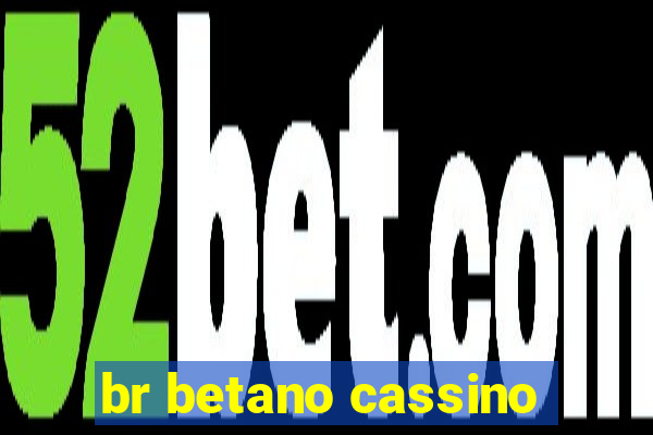 br betano cassino