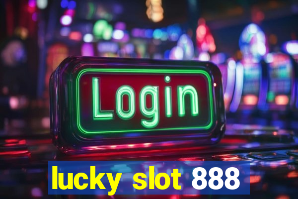 lucky slot 888