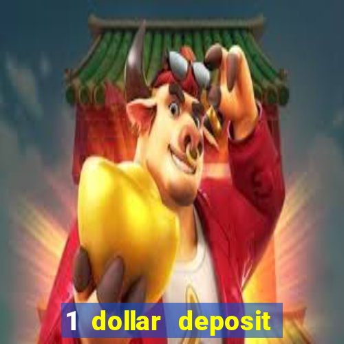 1 dollar deposit casino bonus