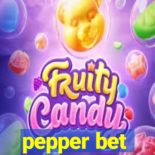 pepper bet