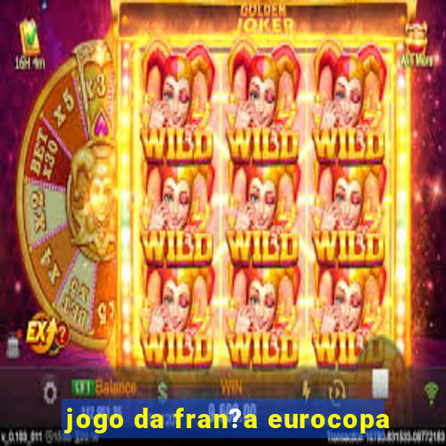 jogo da fran?a eurocopa