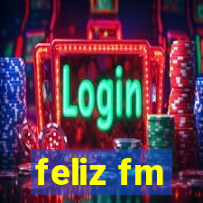 feliz fm