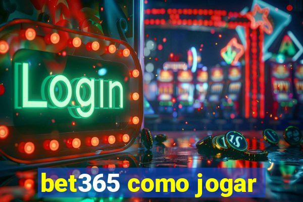 bet365 como jogar