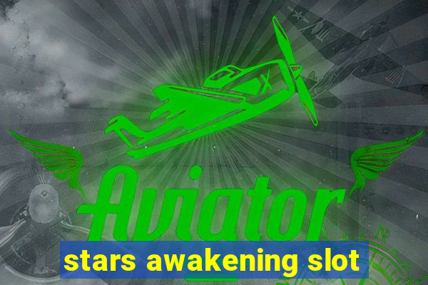 stars awakening slot