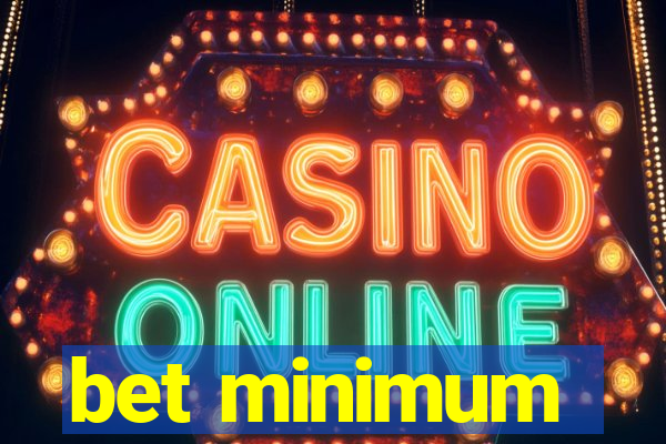 bet minimum