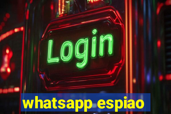 whatsapp espiao