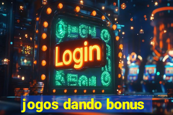 jogos dando bonus