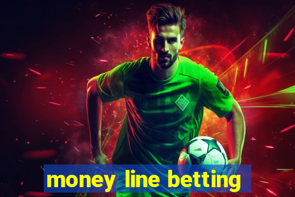 money line betting