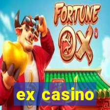 ex casino