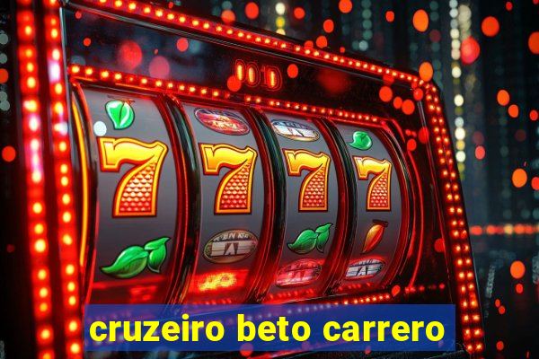 cruzeiro beto carrero