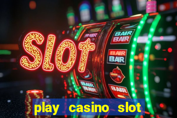 play casino slot machine games for free