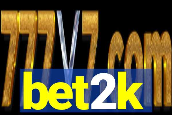 bet2k