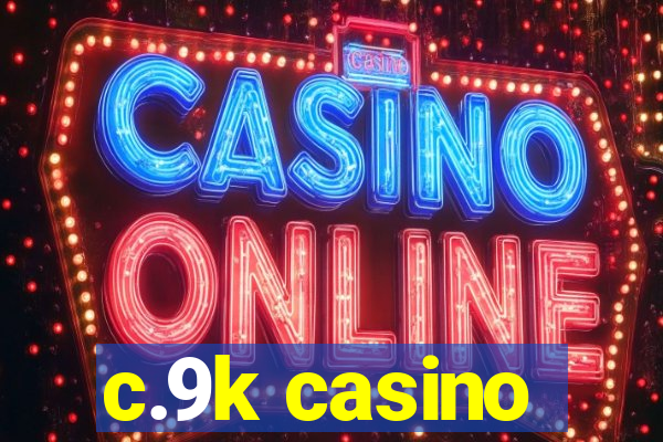 c.9k casino