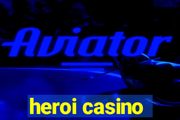 heroi casino