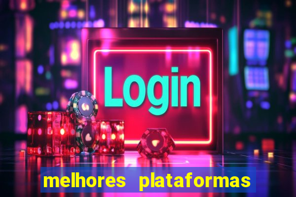 melhores plataformas de apostas slots