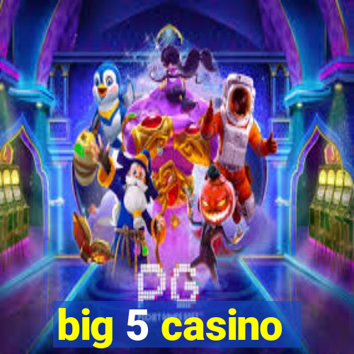 big 5 casino