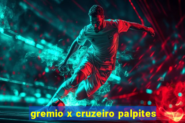 gremio x cruzeiro palpites