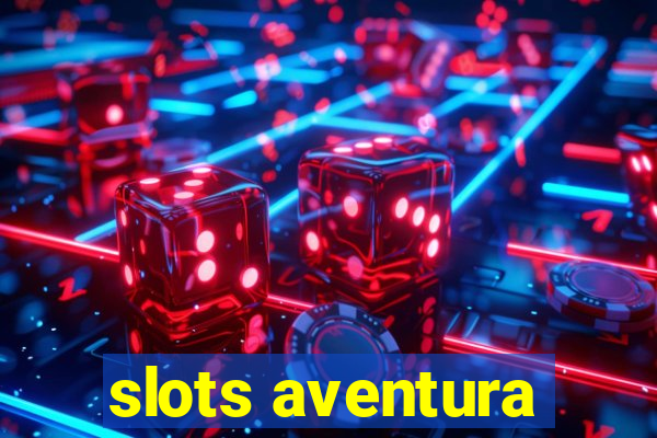 slots aventura