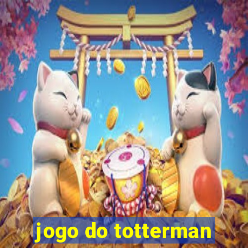 jogo do totterman