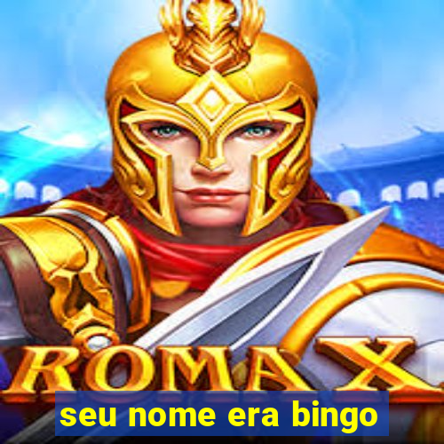 seu nome era bingo