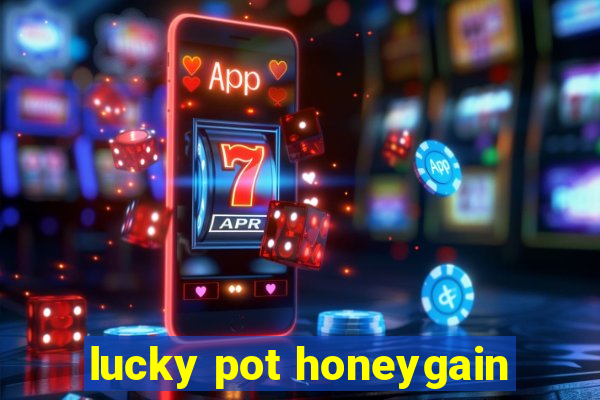 lucky pot honeygain