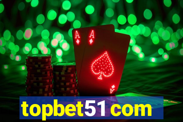 topbet51 com