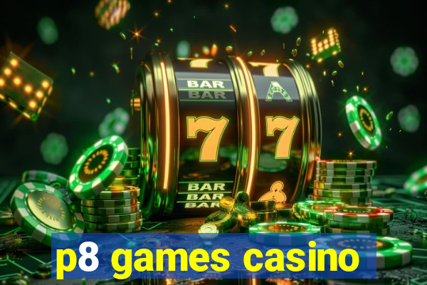 p8 games casino