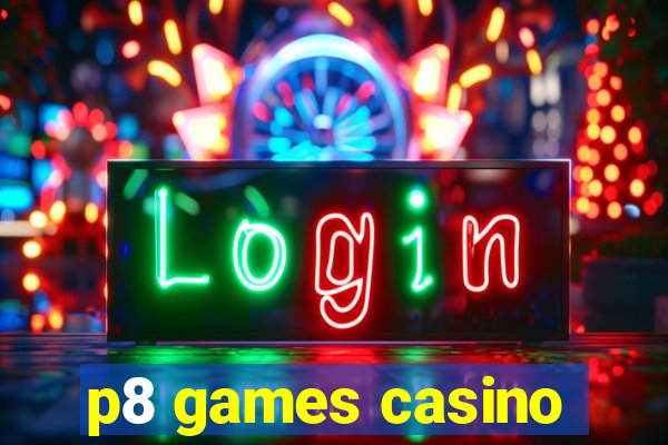 p8 games casino