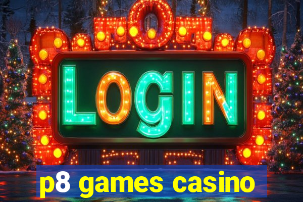 p8 games casino