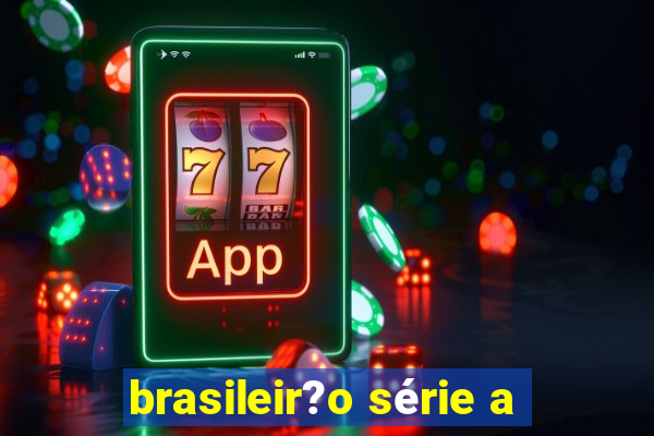 brasileir?o série a