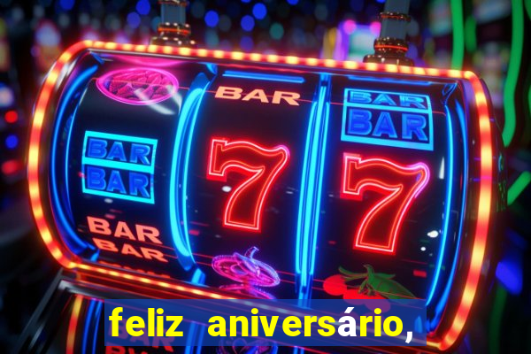 feliz aniversário, meu amor texto emocionante