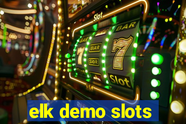 elk demo slots